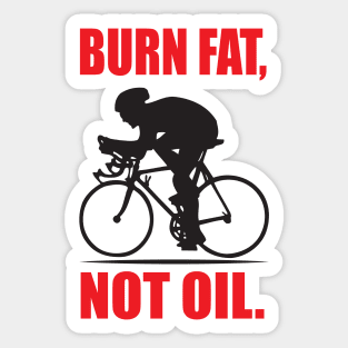 Burn fat, not oil Sticker